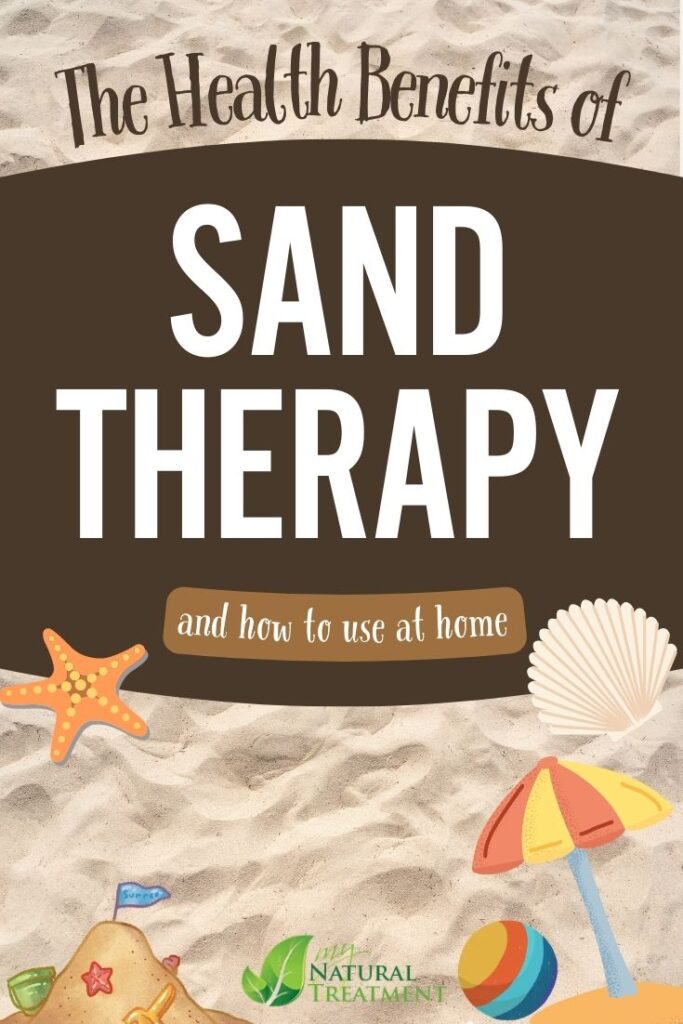 The Amazing Health Benefits of Sand Therapy and How to Use at Home - MyNaturalTreatment.com