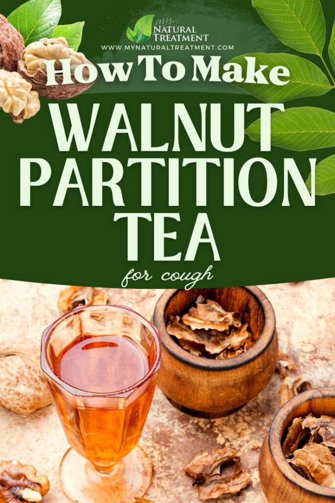How to Make Walnut Partition Tea for Cough - Walnut Partition Tea Recipe - MyNaturalTreatment.com