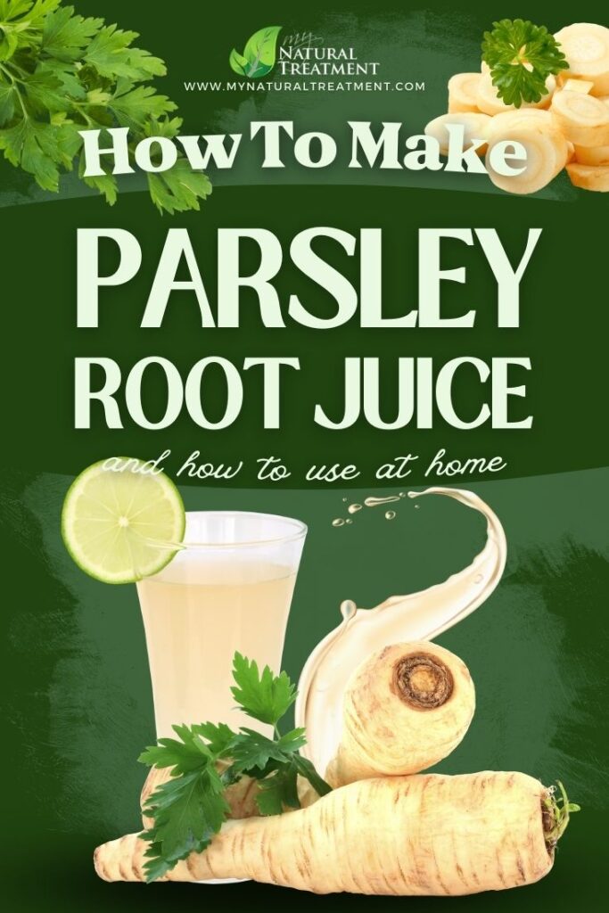 How to Make Parsley Root Juice Uses - Parsley Root Juice Recipe - NaturalTreatment.com