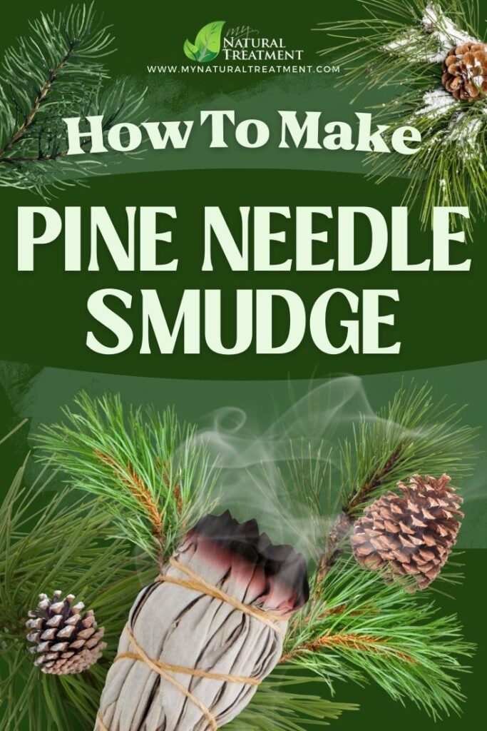 How to Make Pine Needle Smudge - Pine Resin Smudge - Pine Smudge Blend - MyNaturalTreatment.com