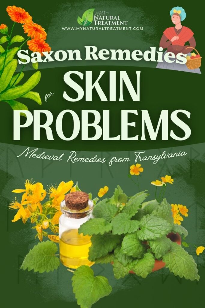 6 Medieval Transylvanian Saxon Remedies for Skin Problems 6 7 Medieval Transylvanian Saxon Remedies for Skin Problems - MyNaturalTreatment.com
