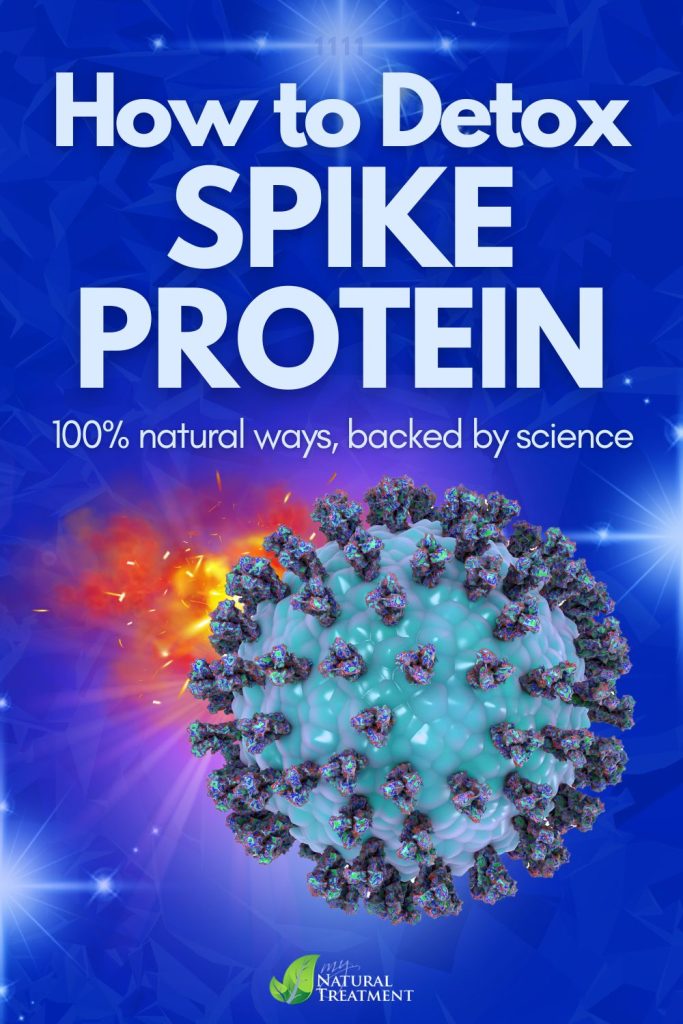 How to Detox Spike Protein - 5 Natural Ways 7 How to Detox Spike Protein - Spike Protein Detox - 5 Natural Ways - MyNaturalTreatment.com
