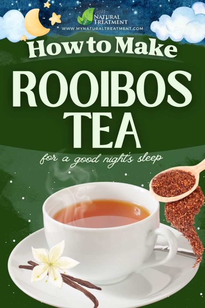 How to Make Rooibos Tea for Sleep 5 How to Make Rooibos Tea for Sleep - MyNaturalTreatment.com