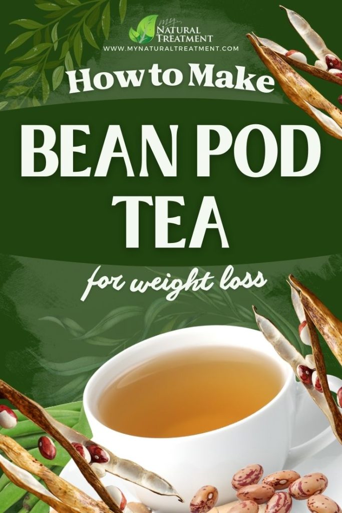 How to Make Bean Pods Tea for Weight Loss - MyNaturalTreatment.com