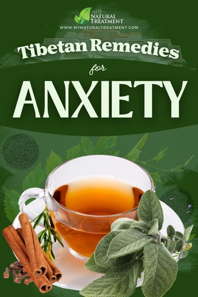 3 Ancient Tibetan Remedies for Anxiety 4 Tibetan Remedies for Anxiety - MyNaturalTreatment.com