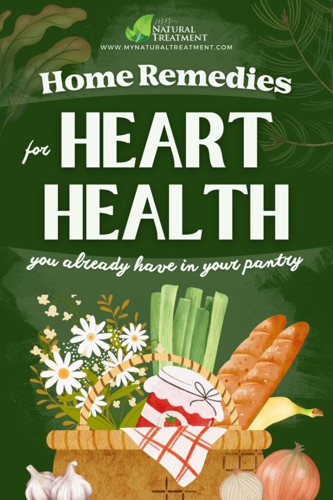 9 Home Remedies for Heart Health Already in Your Pantry 6 9 Home Remedies for Heart Health - Pantry Remedies - MyNaturalTreatment.com