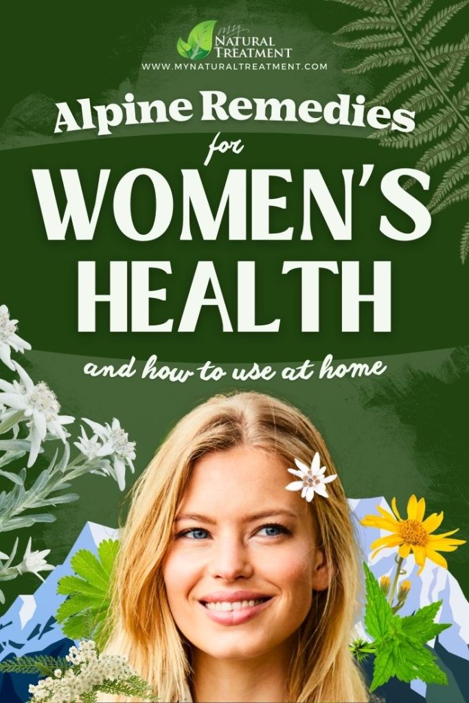 3 Natural Remedies for Women's Health from the Alps – All Major Life Stages 11 Natural Remedies for Women's Health from the Alps - MyNaturalTreatment.com
