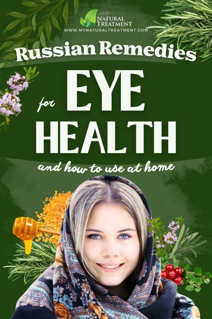 27 Effective Russian Remedies for Eye Health 7 Russian Remedies for Eye Health - MyNaturalTreatment.com
